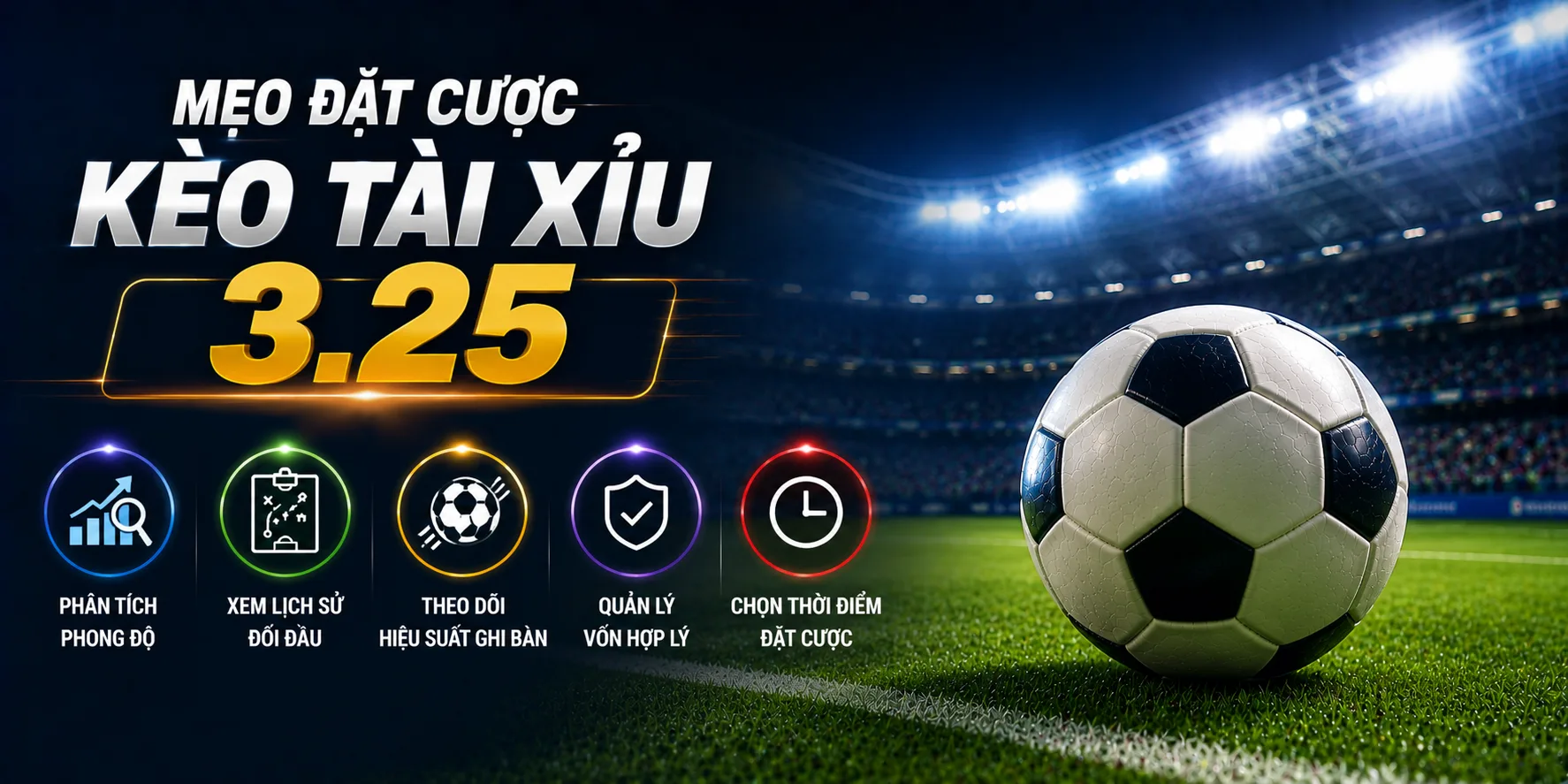 Mẹo đặt kèo tài xỉu 3.25
